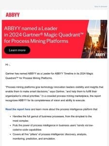 ABBYY named a Leader in the 2024 Gartner® Magic Quadrant™ for Process Mining Platforms