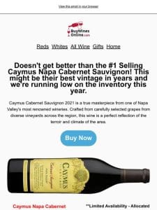 ALMOST GONE: Last of the Caymus Cabernet 2021 bottles!