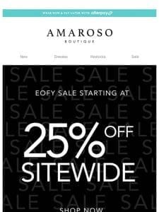 AT LEAST 25% OFF STOREWIDE ? EOFY SALE ON NOW