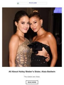 All About Hailey Bieber’s Sister， Alaia Baldwin