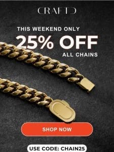 All Chains 25% Off ??