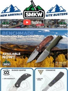 All New Benchmade – Northfork， Steep， Bushcrafters， and More!