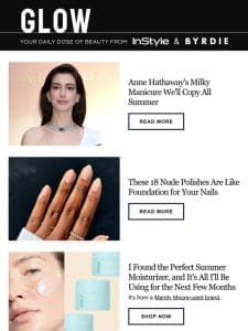 Anne Hathaway’s milky mani we’ll copy all summer