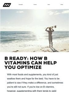 B Ready: How B Vitamins Can Help You Optimize