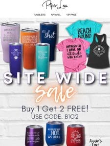 B1G2 Free Site Wide!! Tumblers， Tees， Totes， Beverage Holders， etc!