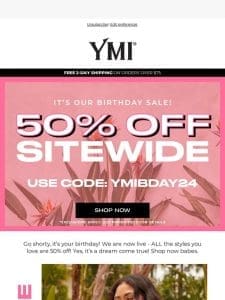 BDAY Reminder: 50% OFF SITEWIDE ?