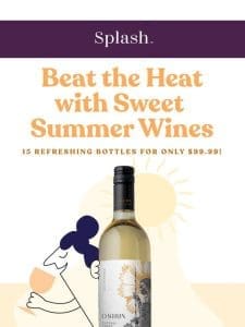 Beat The Heat With Sweet Summer Wines!