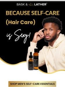 ? Because Self-care (Haircare) is Sexy!