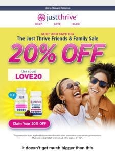 Because you’re family–Save 20% today