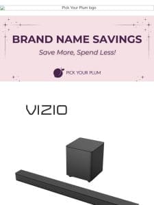 Big savings on top brands you love!