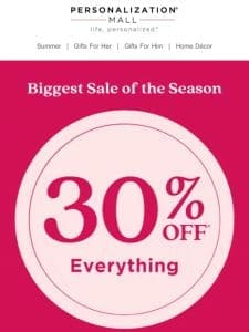 Biggest Sale Of The Season | 30% Off EVERYTHING