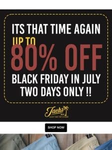 Black Friday in July! 48 Hour Flashsale