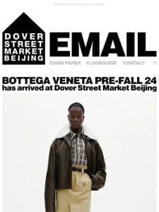 Bottega Veneta Pre-Fall 24 has arrived at Dover Street Market Beijing