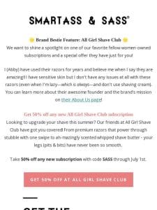 Brand Bestie Feature: Get 50% off at All Girl Shave Club!