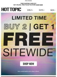 Buy 2， Get 1 FREE sitewide… say whaaat?! ?