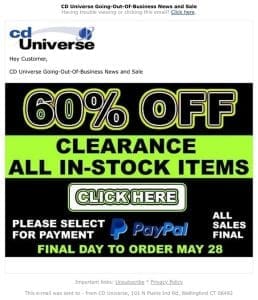 CD Universe Going-Out-Of-Business Sale – One More Day. Now 60% Off Everything in stock.