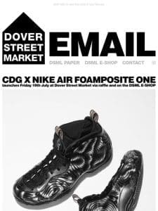 CDG x Nike Air Foamposite One launches Friday 19th July at Dover Street Market via raffle and on the DSML E-SHOP