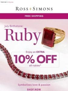 Celebrate July birthdays with an EXTRA 10% OFF all ruby jewelry ❤️