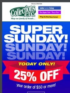 Celebrate Super Sunday with 25% Off