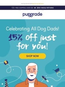 Celebrating Dog Dads With 15% OFF! ???