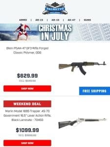 Christmas In July Deals Continue! | Plus， Free Shipping On ALL PSA AR， AK， & JAKL Firearms!