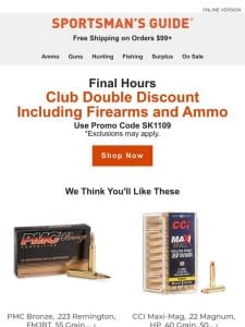 Club Double Discount + FIREARMS and AMMO Expires Tonight