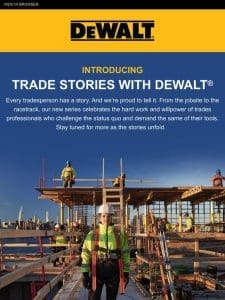 Coming Soon: Trade Stories with DEWALT®