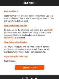 Correction: the Father’s Day Sale is NOT ending