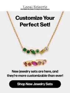 Customize your perfect set