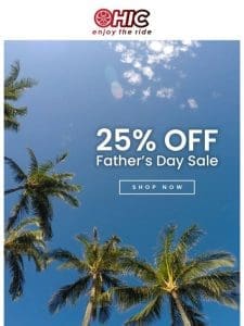 DAD DAY DEALS – 25% OFF!