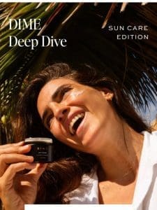 DIME Deep Dive: Suncare Edition