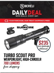 Daily Deal   Don’t Wait! Surefire Turbo Scout Light Pro Price Drop & Selling Fast!