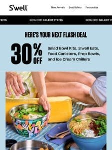 Day 3 Of Flash Deals Is Here: 30% Off Food Storage， Including Salad Bowl Kits