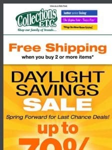 Daylight isn’t your only SAVINGS this weekend!