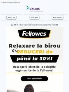 Descoper? ofertele la produsele ce ??i fac via?a la birou mai u?oar?: Ergonomicele Fellowes!