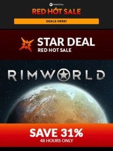 Discover big discounts on RimWorld， Warhammer， and more