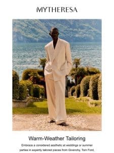 Discover elevated summer tailoring