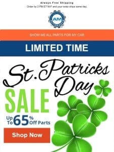 ? Don’t Be a Leprechaun – Save Up to 65% at Our St Patrick’s Day Sale