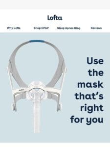 Don’t Love Your Mask? Find a Better Fit