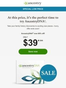 Don’t miss this deal—AncestryDNA for $39!