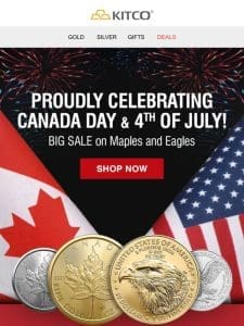 Dual Celebration: HUGE SALE on Canadian Maples & American Eagles.