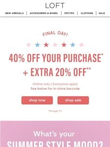 ENDS TODAY: 40% off + EXTRA 20% off (+ SO many steals!)