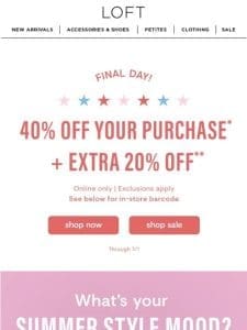 ENDS TODAY: 40% off + EXTRA 20% off (+ SO many steals!)