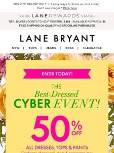 ENDS TODAY! OUR BEST-DRESSED CYBER EVENT