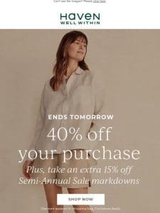 ENDS TOMORROW: 40% Off Your Purchase