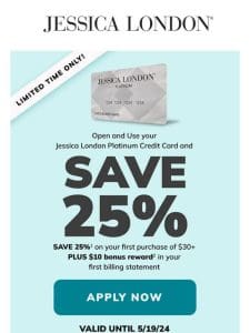 EXCLUSIVE! 25% OFF For New Cardholders!