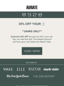 EXCLUSIVE 35% OFF YOUR ?