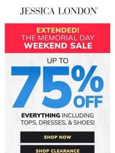 ?? EXTENDED! UP TO 75% OFF!