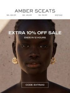 EXTRA 10% OFF SALE ENDS IN 12 HOURS