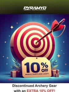 EXTRA 10% Off Select Archery?!